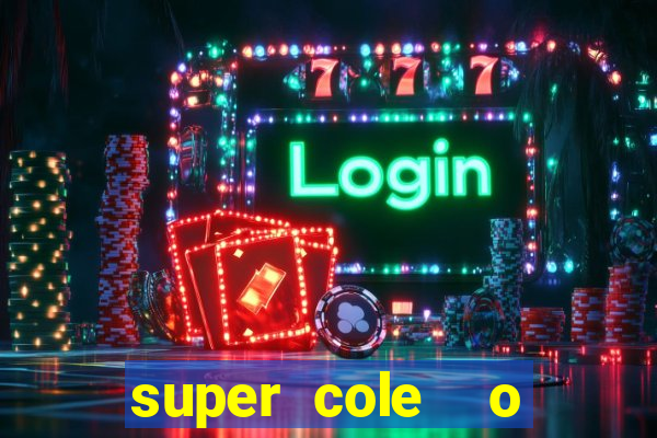 super cole  o 7784 jogos para pc download